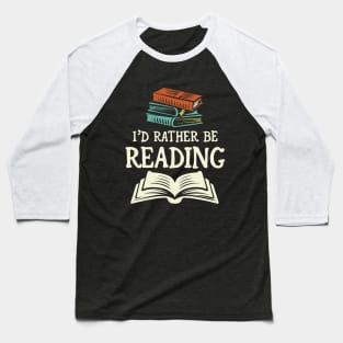 I'd Rather Be Reading. Typography Baseball T-Shirt